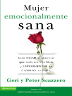 La mujer emocionalmente sana: Cómo dejar de aparentar que todo marcha bien y experimentar un  cambio de vida