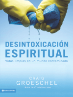 Desintoxicación espiritual: Vidas limpias en un mundo contaminado