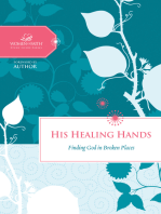 His Healing Hands: Finding God in Broken Places