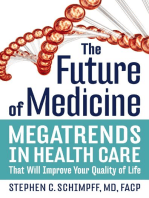 The Future of Medicine: Megatrends in Health Care That Will Improve Your Quality of Life