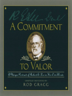 A Commitment to Valor: A Unique Portrait of Robert E. Lee in His Own Words