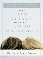 When Bad Things Happen to Good Marriages: How to Stay Together When  Life Pulls You Apart