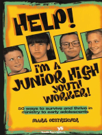 Help! I'm a Junior High Youth Worker!: 50 Ways to Survive and Thrive in Ministry to Early Adolescents