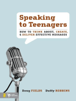 Speaking to Teenagers: How to Think About, Create, and Deliver Effective Messages