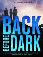 Back Before Dark: Sometimes rescuing a friend from darkness ... means going in after them