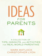 Ideas for Parents: A Collection of Tips, Insights, and Activities for Real-World Parenting