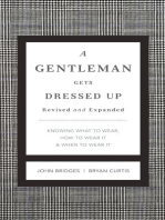 A Gentleman Gets Dressed Up Revised and Expanded: What to Wear, When to Wear It, How to Wear It