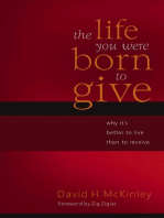 The Life You Were Born to Give: Why It's Better to Live than to Receive