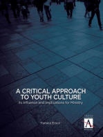 A Critical Approach to Youth Culture: Its Influence and Implications for Ministry