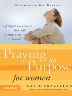 Praying for Purpose for Women: A Prayer Experience That Will Change Your Life Forever