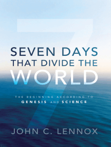 Read Seven Days That Divide The World Online By John C Lennox Books