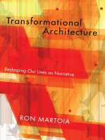 Transformational Architecture: Reshaping Our Lives As Narrative