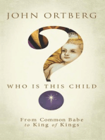 Who Is This Child?: From Common Babe to King of Kings