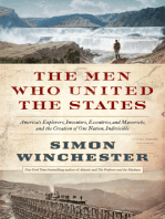 The Men Who United the States: America's Explorers, Inventors, Eccentrics and Mavericks, and the Creation of One Nation, Indivisible