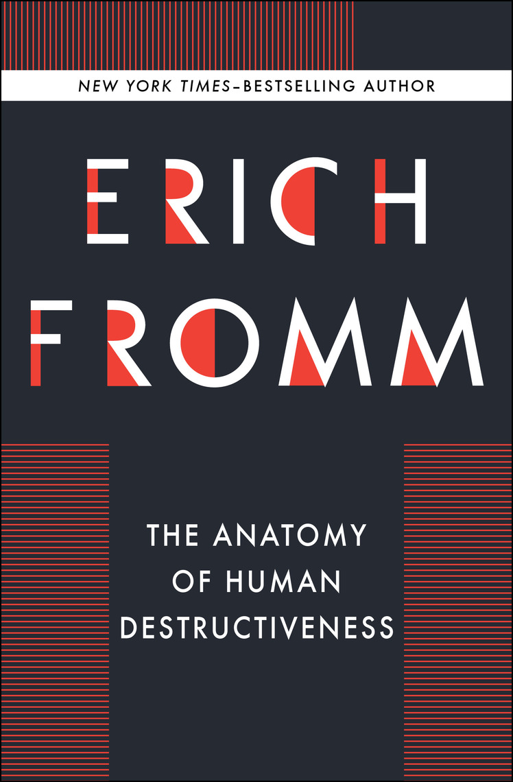 The Anatomy of Human Destructiveness by Erich Fromm (Ebook) - Read ...