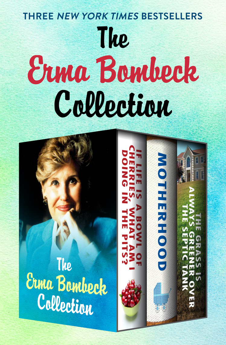The Erma Bombeck Collection by Erma Bombeck