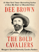 The Bold Cavaliers: Morgan's Second Kentucky Cavalry Raiders