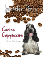 Canine Cappuccino: More Musings