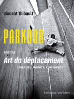 Parkour and the Art du déplacement: Strength, Dignity, Community