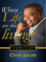 Whose Life Are You Living?: Discovering the Wisdom to Walk in Freedom