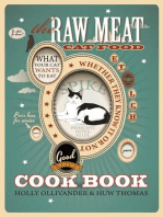 The Raw Meat Cat Food Cookbook: What Your Cat Wants to Eat Whether They Know It or Not