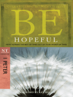 Be Hopeful (1 Peter): How to Make the Best of Times Out of Your Worst of Times