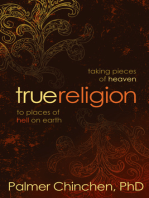 True Religion: Taking Pieces of Heaven to Places of Hell on Earth