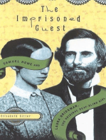 The Imprisoned Guest: Samuel Howe and Laura Bridgman, The Original Deaf-Blind Girl