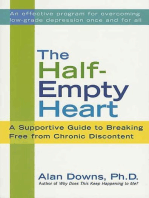 The Half-Empty Heart: A Supportive Guide to Breaking Free from Chronic Discontent: Overcome Low-Grade Depression Once and for All