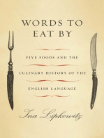 Words to Eat By: Five Foods and the Culinary History of the English Language
