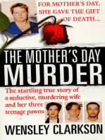 The Mother's Day Murder: The Startling True Story of a Seductive, Murdering Wife and her Three Teenage Pawns