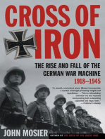 Cross of Iron: The Rise and Fall of the German War Machine, 1918-1945