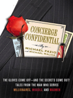 Concierge Confidential: The Gloves Come Off---and the Secrets Come Out! Tales from the Man Who Serves Millionaires, Moguls, and Madmen