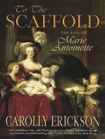 To the Scaffold: The Life of Marie Antoinette