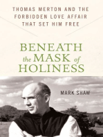 Beneath the Mask of Holiness: Thomas Merton and the Forbidden Love Affair that Set Him Free