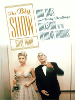 The Big Show: High Times and Dirty Dealings Backstage at the Academy Awards®