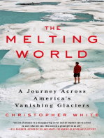 The Melting World: A Journey Across America’s Vanishing Glaciers