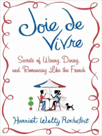 Joie de Vivre: Secrets of Wining, Dining, and Romancing Like the French