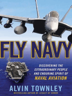 Fly Navy: Discovering the Extraordinary People and Enduring Spirit of Naval Aviation