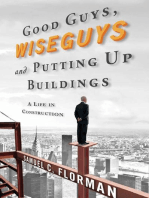 Good Guys, Wiseguys, and Putting Up Buildings: A Life in Construction