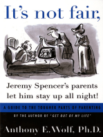 It's Not Fair, Jeremy Spencer's Parents Let Him Stay up All Night!: A Guide to the Tougher Parts of Parenting