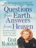 Questions From Earth, Answers From Heaven: A Psychic Intuitive's Discussion of Life, Death, and What Awaits Us Beyond