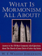 What Is Mormonism All About?: Answers to the 150 Most Commonly Asked Questions about The Church of Jesus Christ of Latter-day Saints