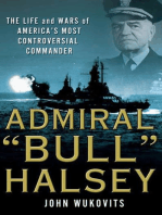 Admiral "Bull" Halsey: The Life and Wars of the Navy's Most Controversial Commander