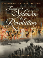 From Splendor to Revolution: The Romanov Women, 1847--1928