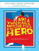 You Are a Miserable Excuse for a Hero!: Book One in the Just Make a Choice! Series