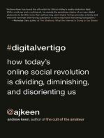 Digital Vertigo: How Today's Online Social Revolution Is Dividing, Diminishing, and Disorienting Us