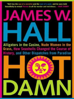 Hot Damn!: Alligators in the Casino, Nude Women in the Grass, How Seashells Changed the Course of History, and Other Dispatches from Paradise