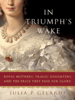 In Triumph's Wake: Royal Mothers, Tragic Daughters, and the Price They Paid for Glory