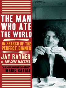 The Man Who Ate the World by Jay Rayner - Ebook | Scribd